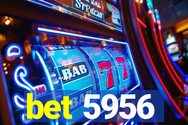 bet 5956